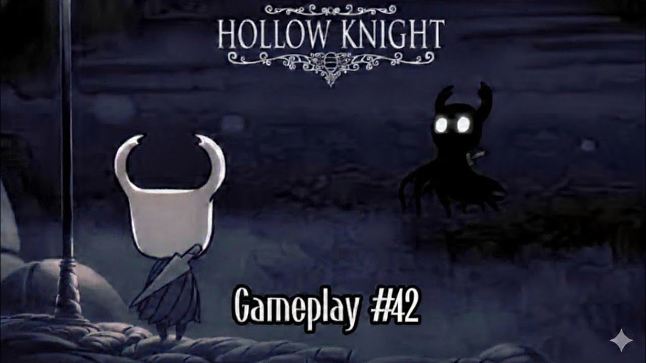 Hollow knight Gameplay #42
