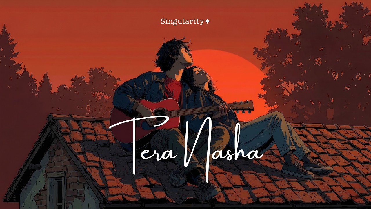 Tera Nasha | Acoustic Dream Pop x High in Love | Singularity ✦