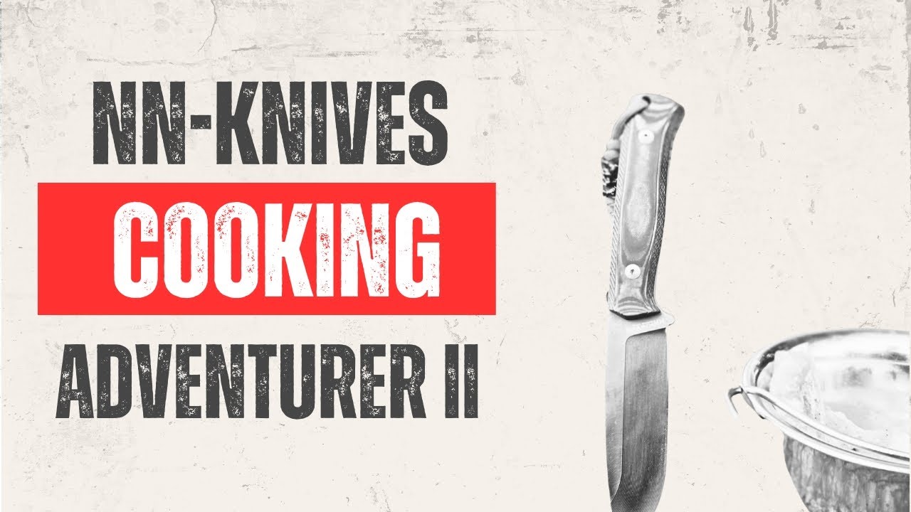 NN-Knives - ADVENTURER II. Cooking test. #camping #outdoors #food #survival #workshop