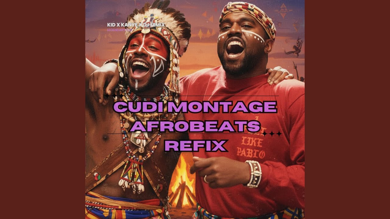 Cudi's Montage (Afrobeats Refix)