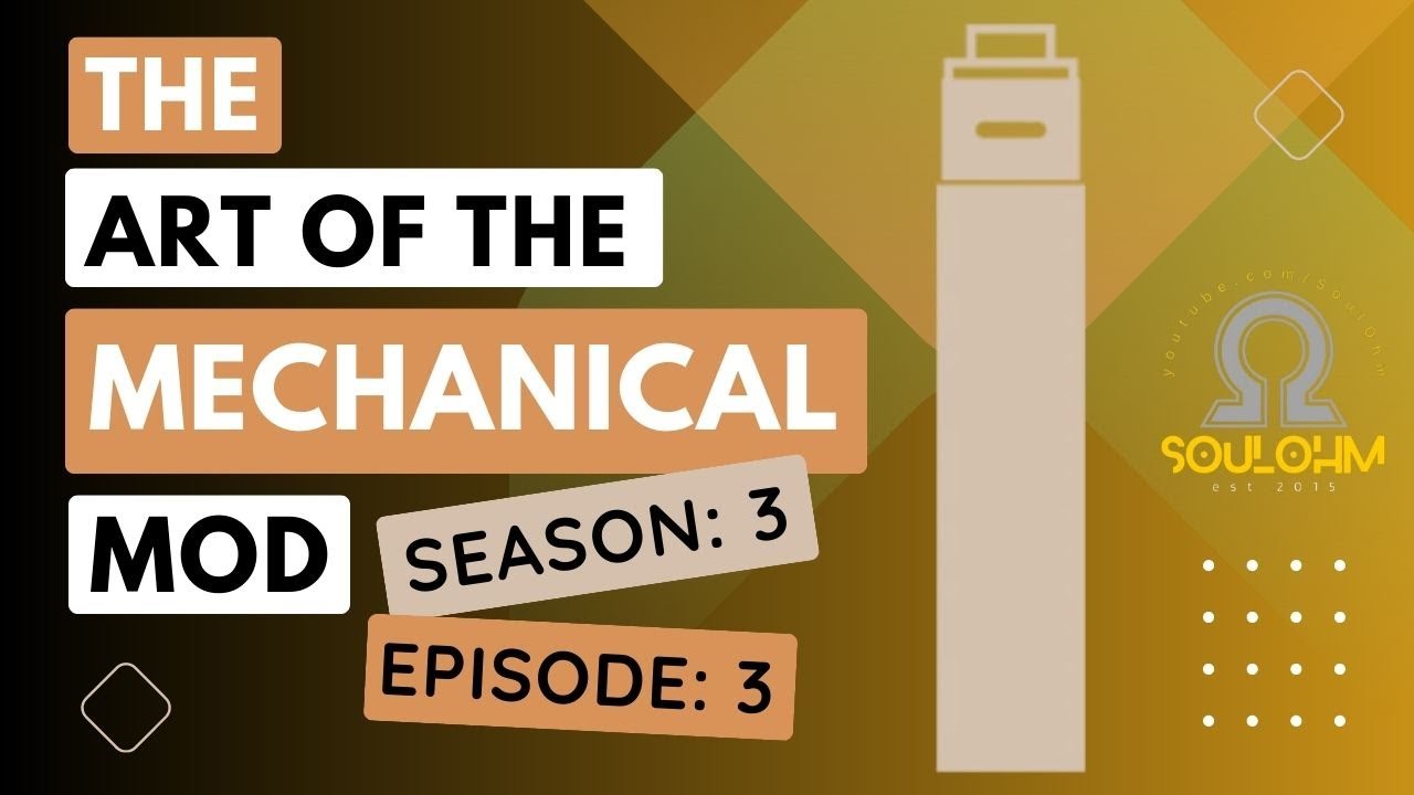 The Art of the Mechanical Mod Season: 3 - Episode: 3