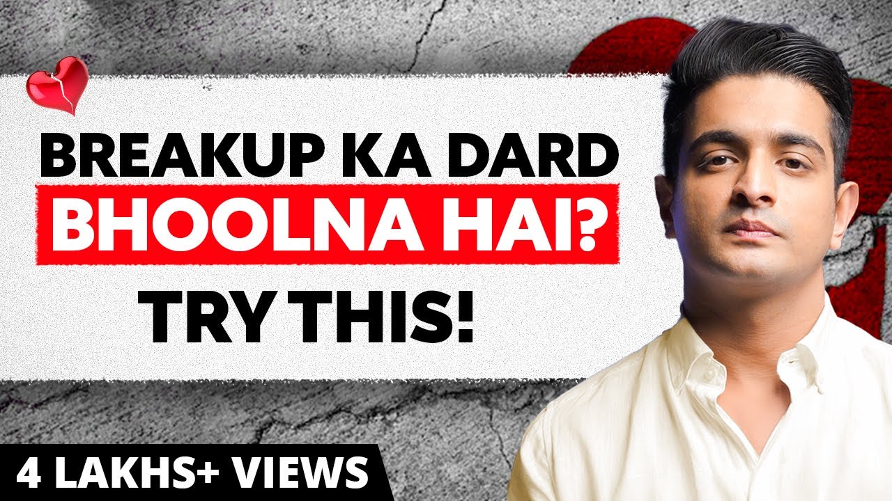 5 EASY Steps To Overcome A Breakup - Breakup Motivation in Hindi | Ranveer Allahbadia