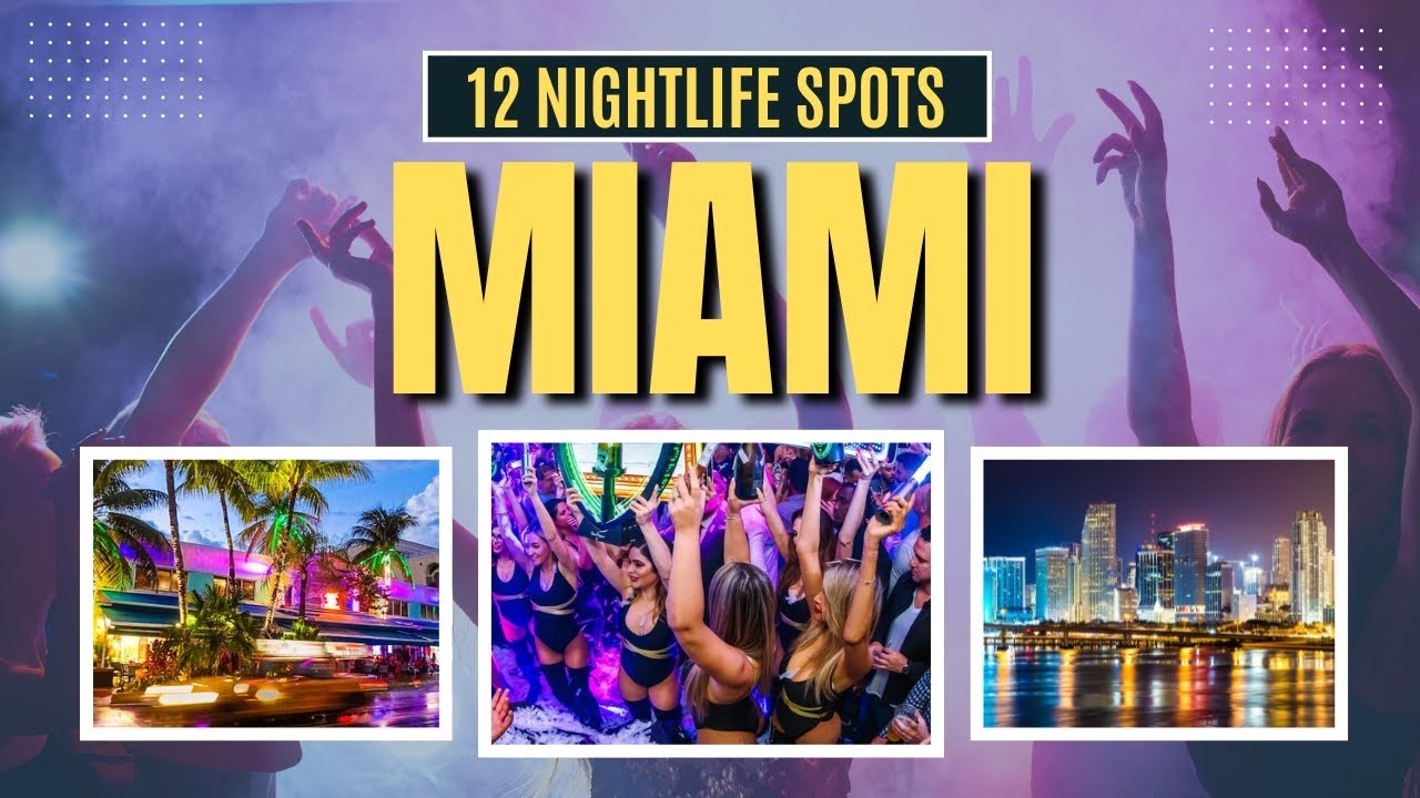 Top 12 Nightlife Spots in Miami for an Epic Night Out!
