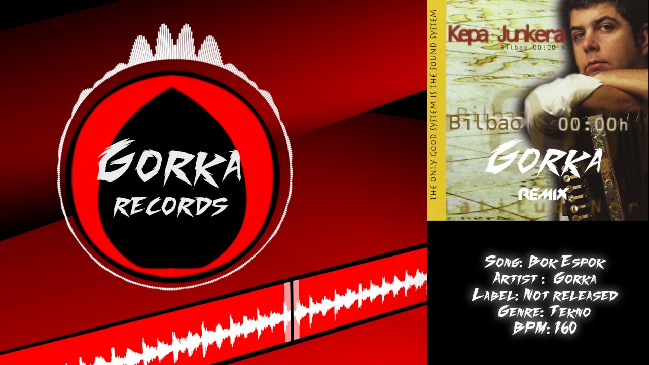 Bok Espok - Kepa Junkera - (Gorka Tekno REMIX)