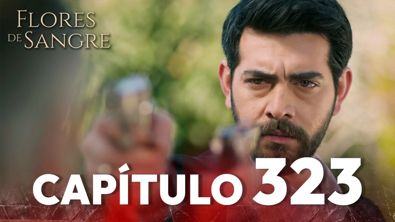 Flores de Sangre Capítulo 323 | Kan Cicekleri Subtítulos en Español