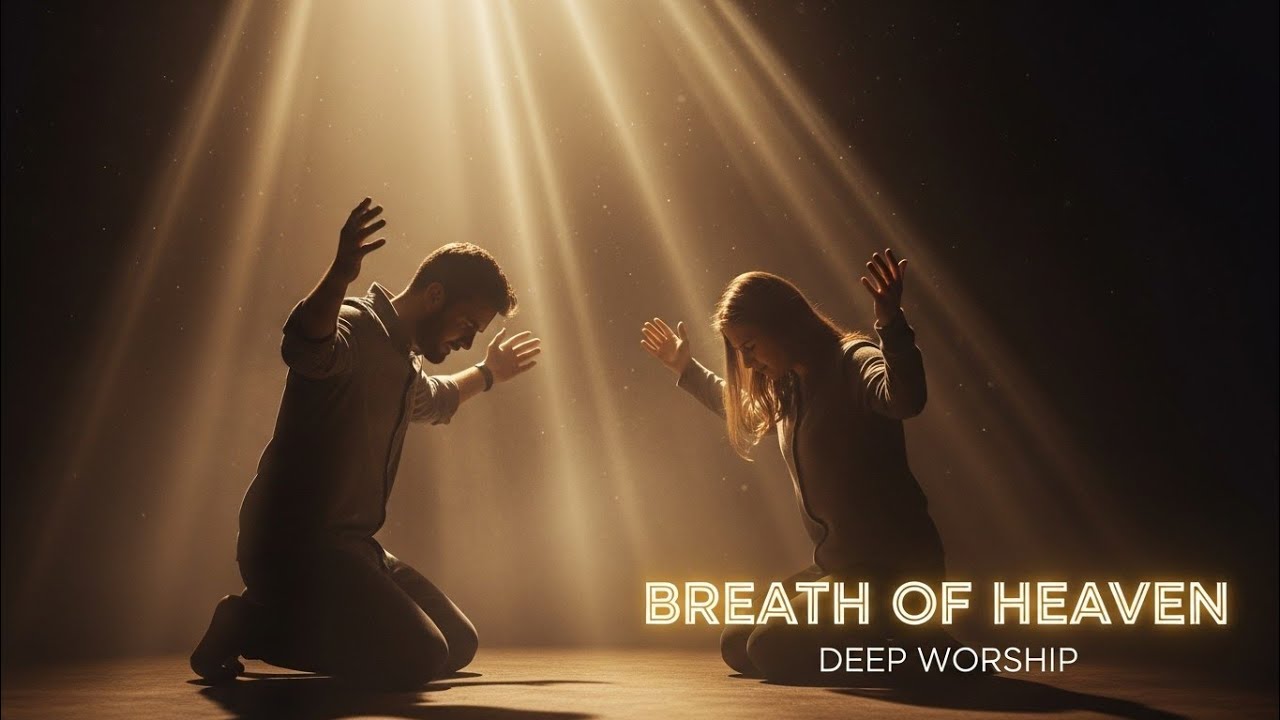 BREATH OF HEAVEN - Deep Worship Song