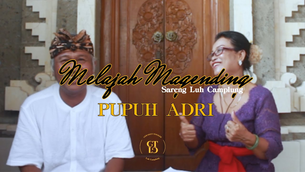 Melajah Magending Sareng Luh Camplung Part 15 Pupuh Adri