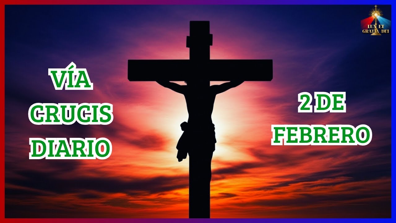 Vía Crucis mates 2 de febrero 🕯️ Lux et Gratia Dei