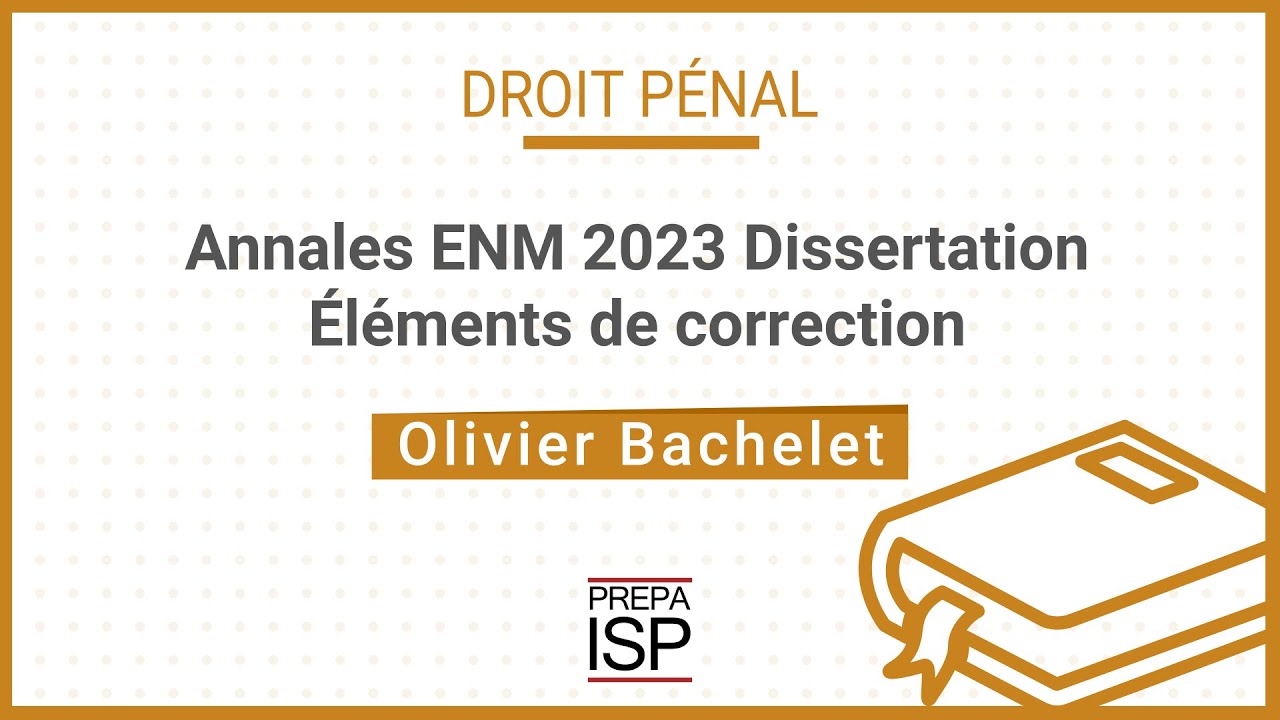 Annales ENM 2023 - Droit pénal et proc. pénale - Dissertation