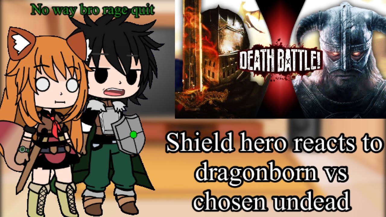 Shield hero reacts to dragoborn vs chosen undead