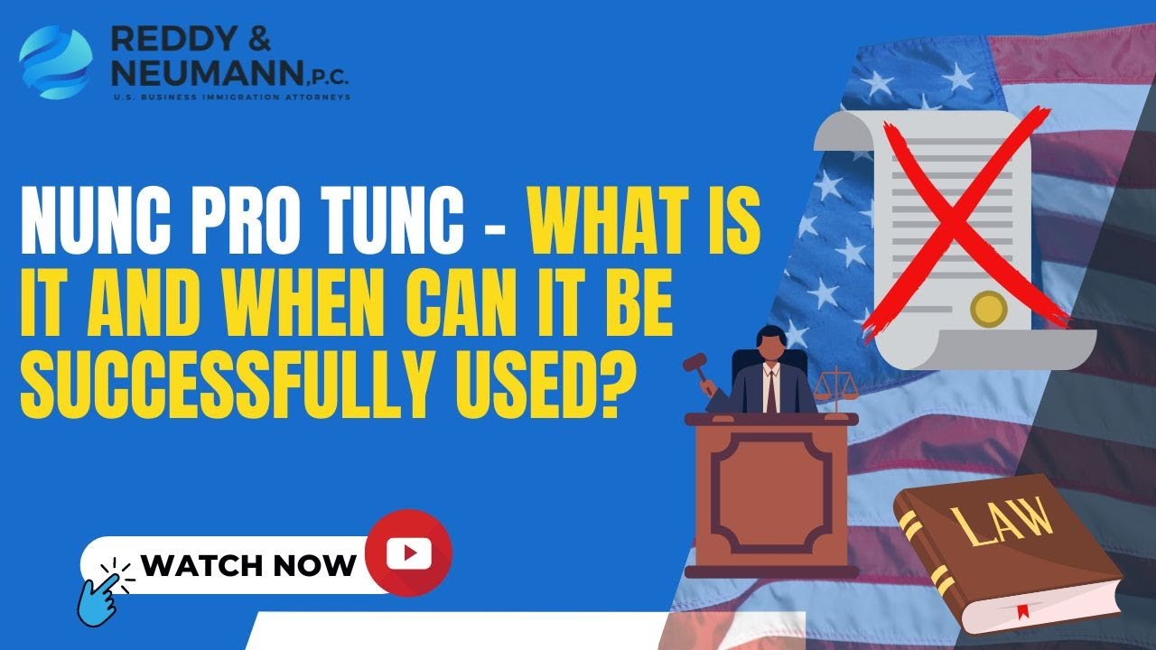 Nunc Pro Tunc – What is it and when can it be successfully used?