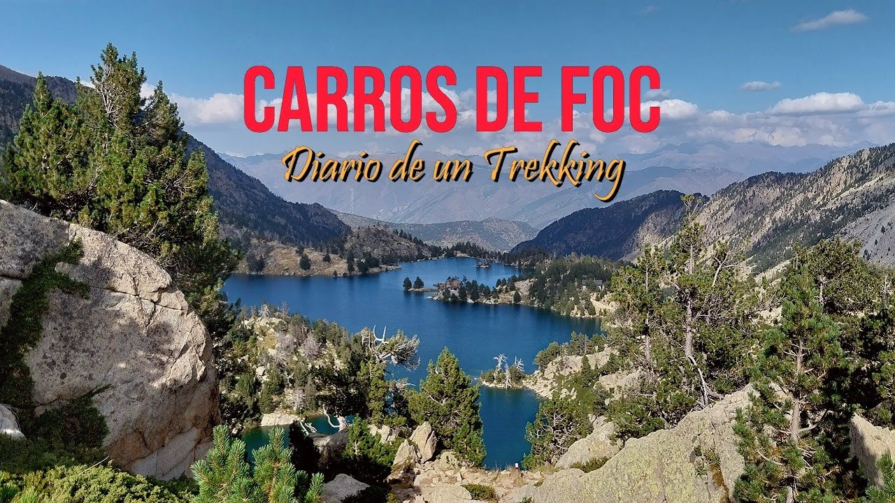 CARROS DE FOC - Diario de un Trekking - (Vídeo Completo 6 Días)