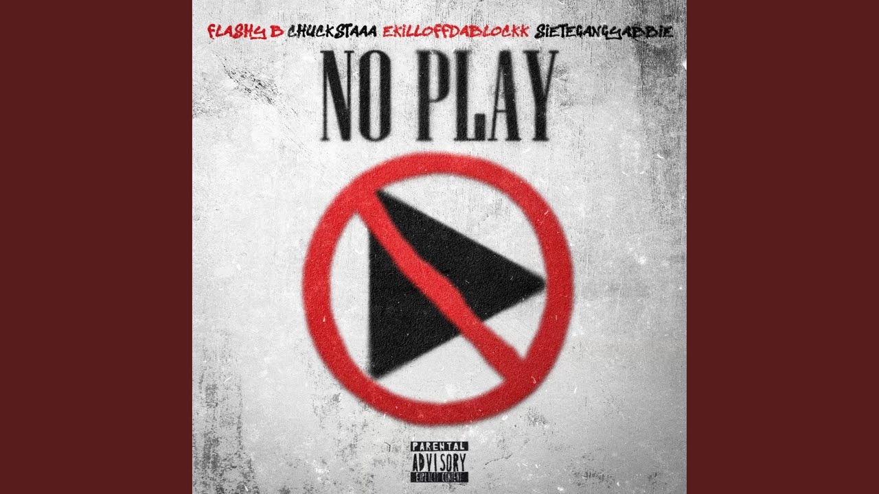 No Play (feat. Flashy B, Ekillaoffdablockk & SieteGang Yabbie)
