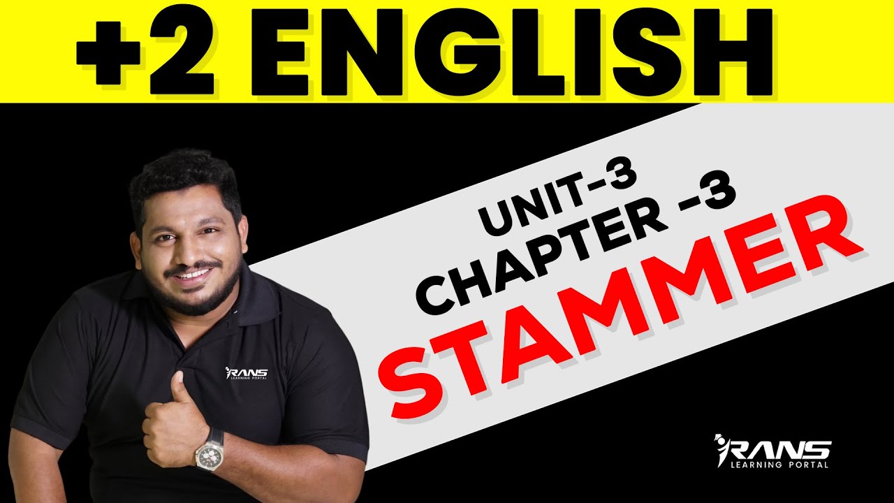 Plus two English |unit 3|chapter 3|stammer|shafi sir