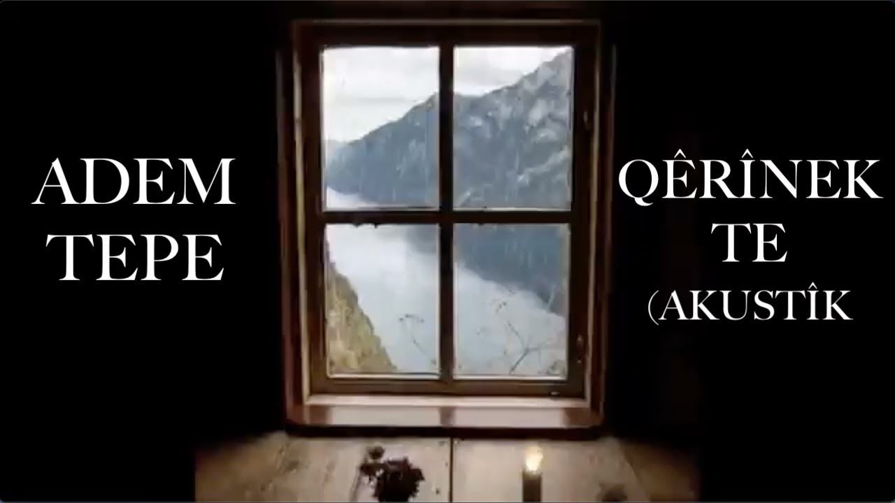 ADEM TEPE &ndash; Q&Ecirc;R&Icirc;NEK T&Ecirc; [AKUST&Icirc;K]