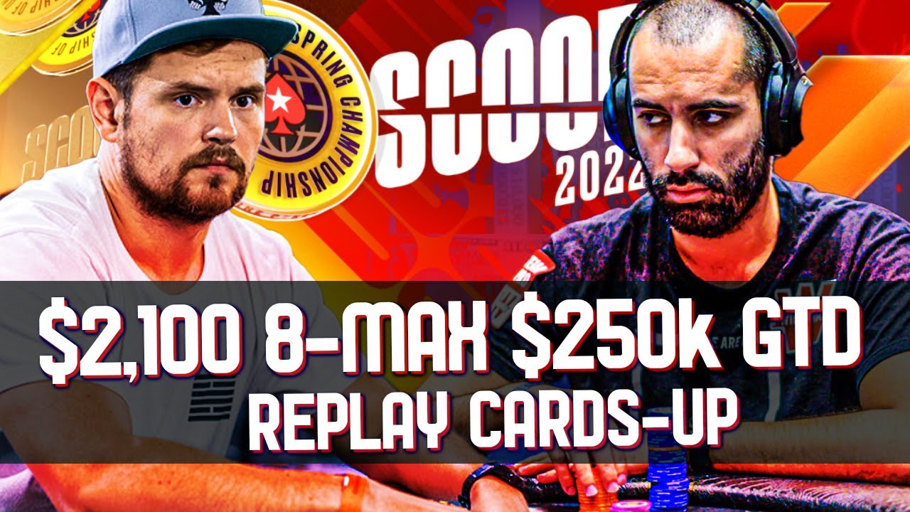 SCOOP 2022 31-H $2,100 Naza114 | elmerixx | MarToMchat Replay CARDS-UP $250k Gtd