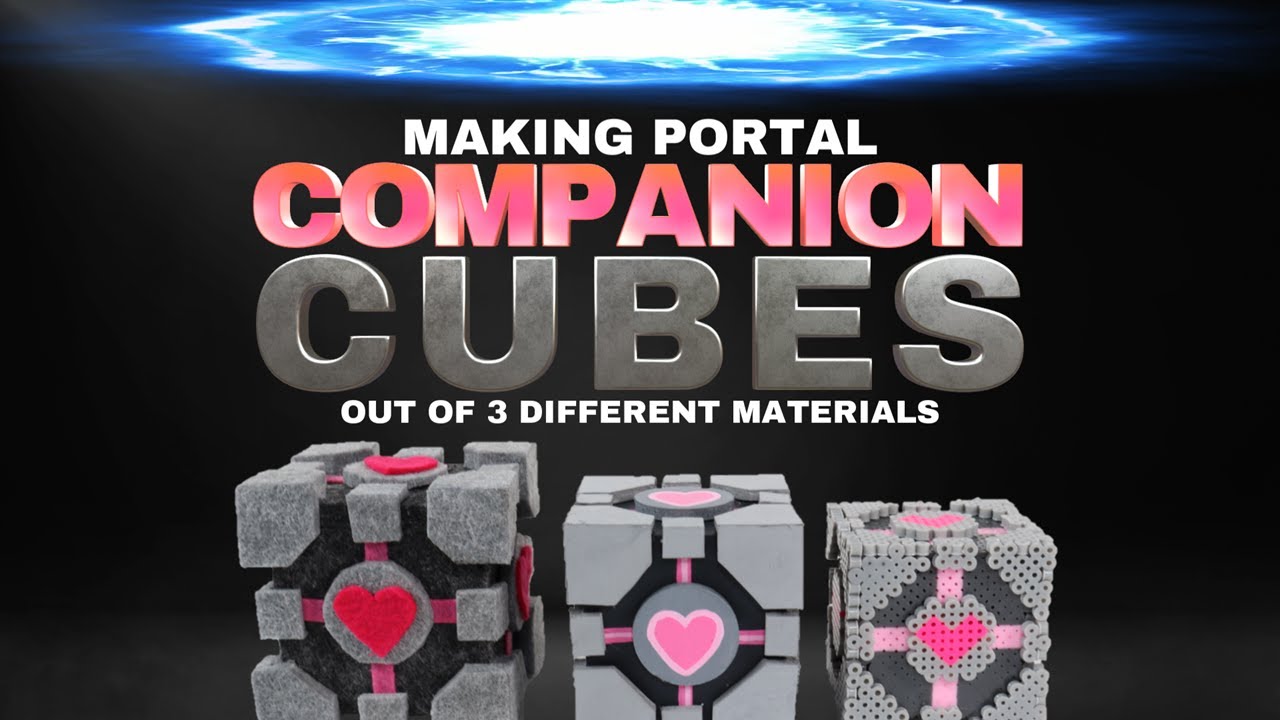 Making Portal Companion Cubes  3 different ways