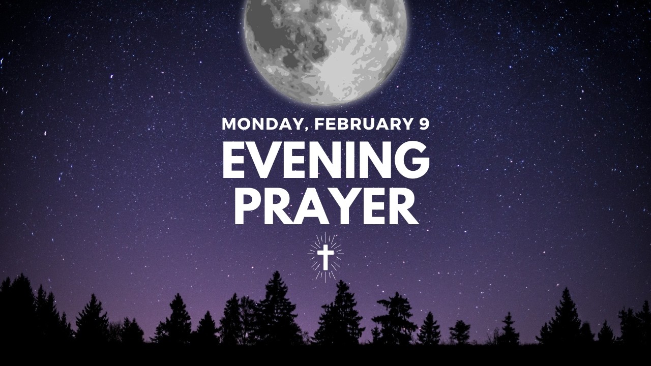 Monday EVENING PRAYER | February 9, 2026 | May God's Peace Guard Your Rest