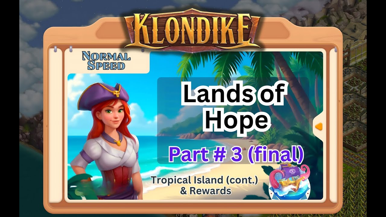 Lands of Hope, Part #3 of 3. Klondike Adventures (Sep 2024). 19,938 energy points spent!