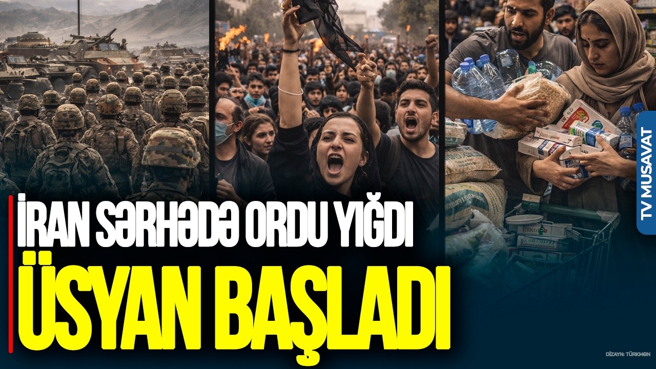 İran sərhədə ordu YIĞDI, tələbələr ÜSYANA KEÇDİ,əhali ərzaq və dərman TOPLAYIR,Krit bazasında DƏHŞƏT
