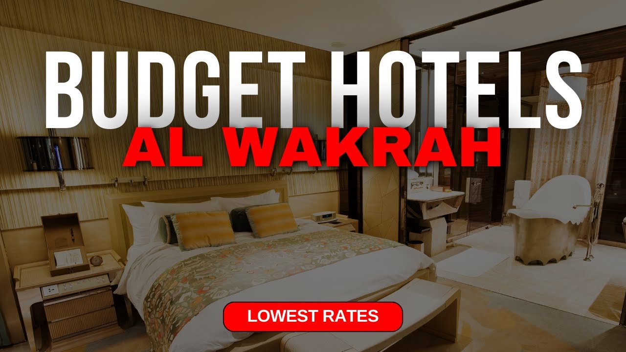 Best Budget Hotels in Al Wakrah | Top 10 Hotels in Al Wakrah
