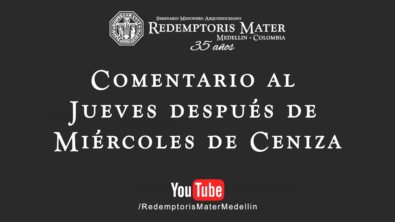 Comentario al Jueves después de Miércoles de Ceniza