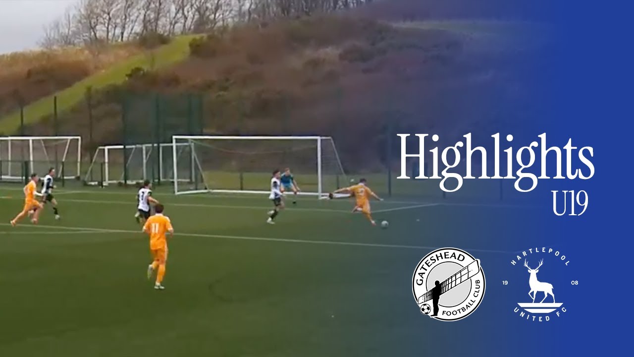 U19 Highlights | Gateshead 0-4 Hartlepool United