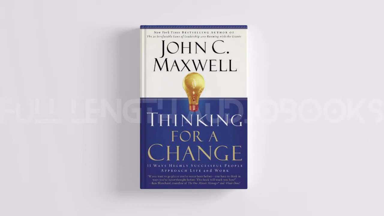 Thinking for a Change by John C. Maxwell Complete Free Audiobook Full Length