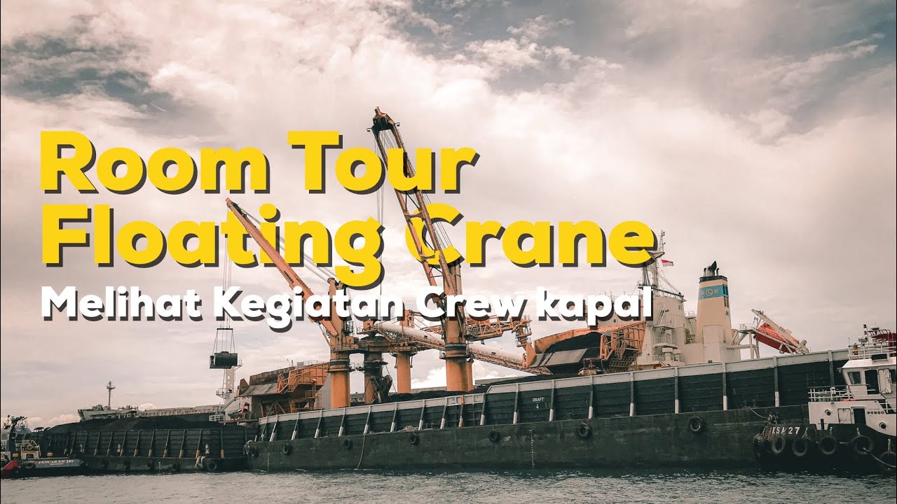 Melihat isi kapal dan aktifitas crew kapal floating crane
