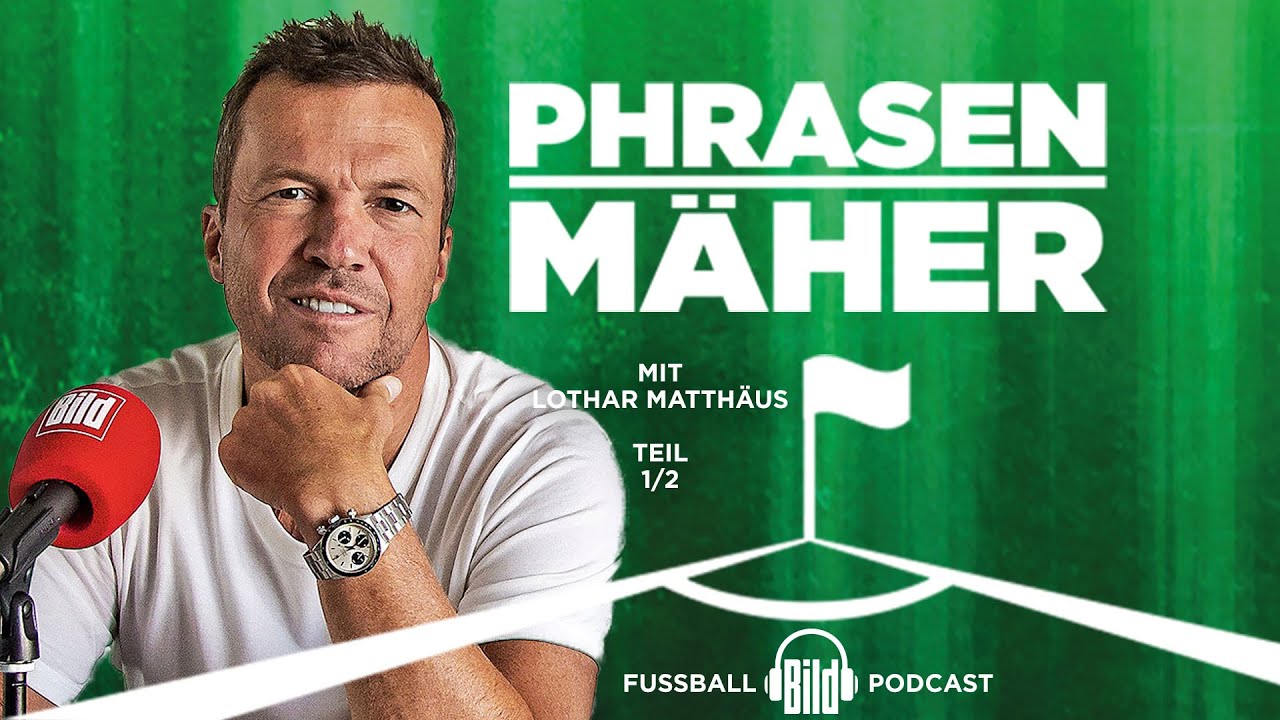 Phrasenmäher #35 | Lothar Matthäus 1/2 | BILD Podcasts