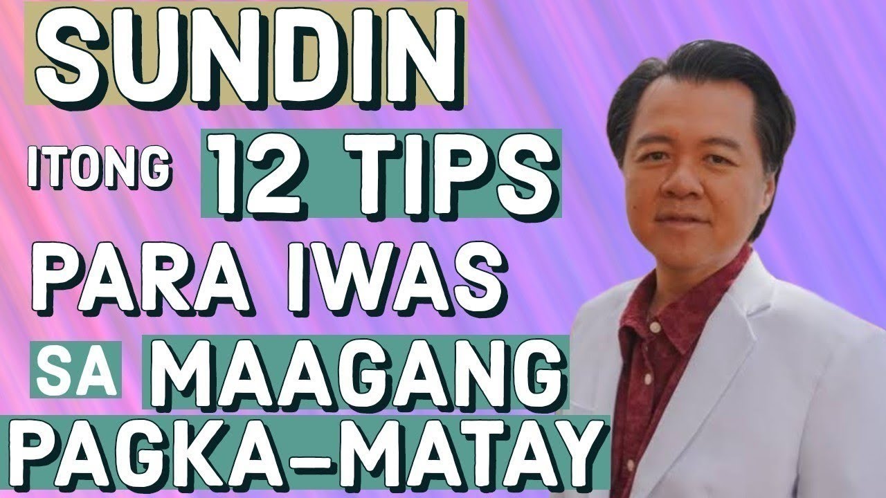 Sundin Itong 12 Tips: Para Makaiwas sa Maagang Pagka-matay. - By Doc Willie Ong