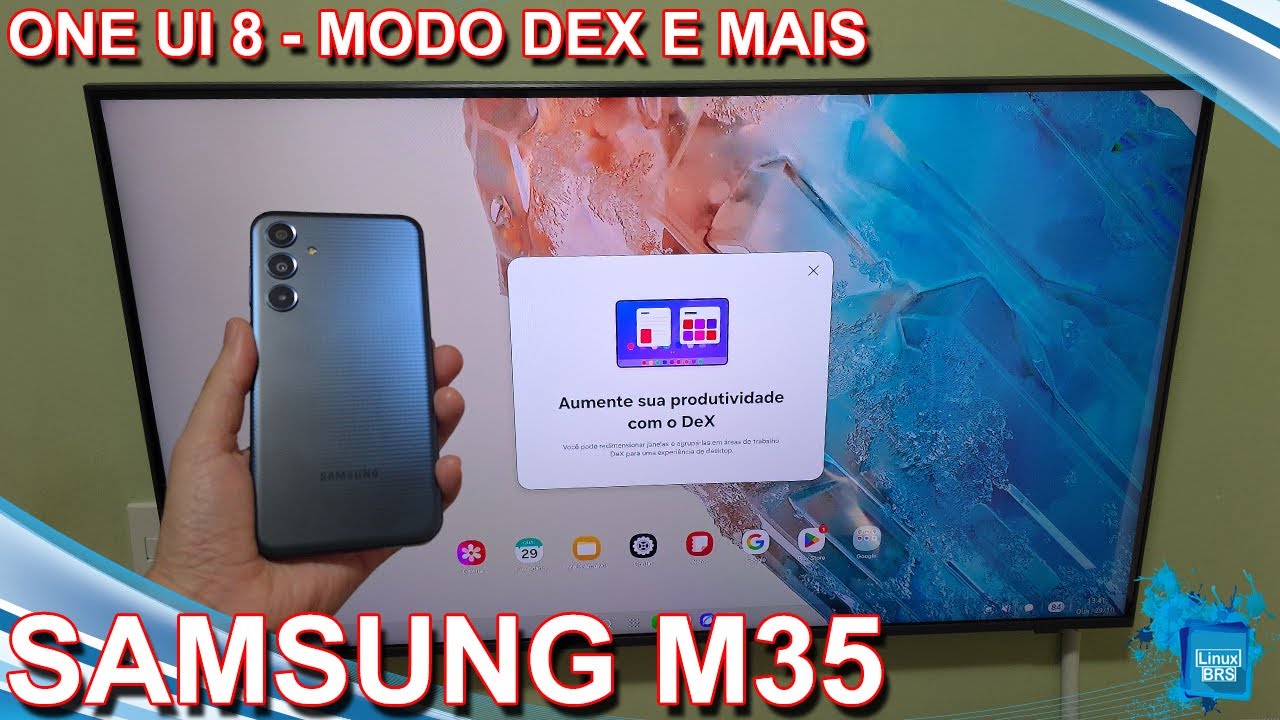 ONE UI 8 - SAMSUNG GALAXY M35 - MODO DEX E OUTRAS MUDAN&Ccedil;AS - ATUALIZA&Ccedil;&Atilde;O PARA O ANDROID 16