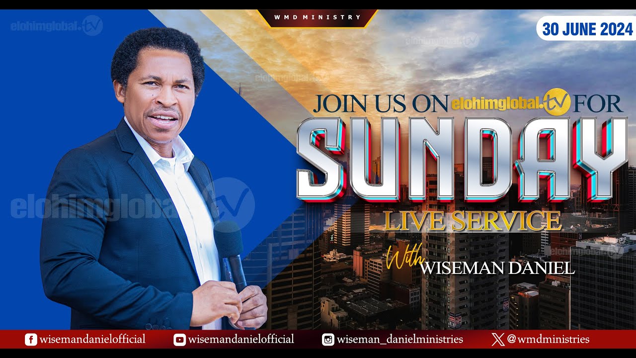 ELOHIM SUNDAY LIVE 🔴 SERVICE 30TH JUNE 2024 WITH WISEMAN DANIEL AT THE VIRGIN LAND