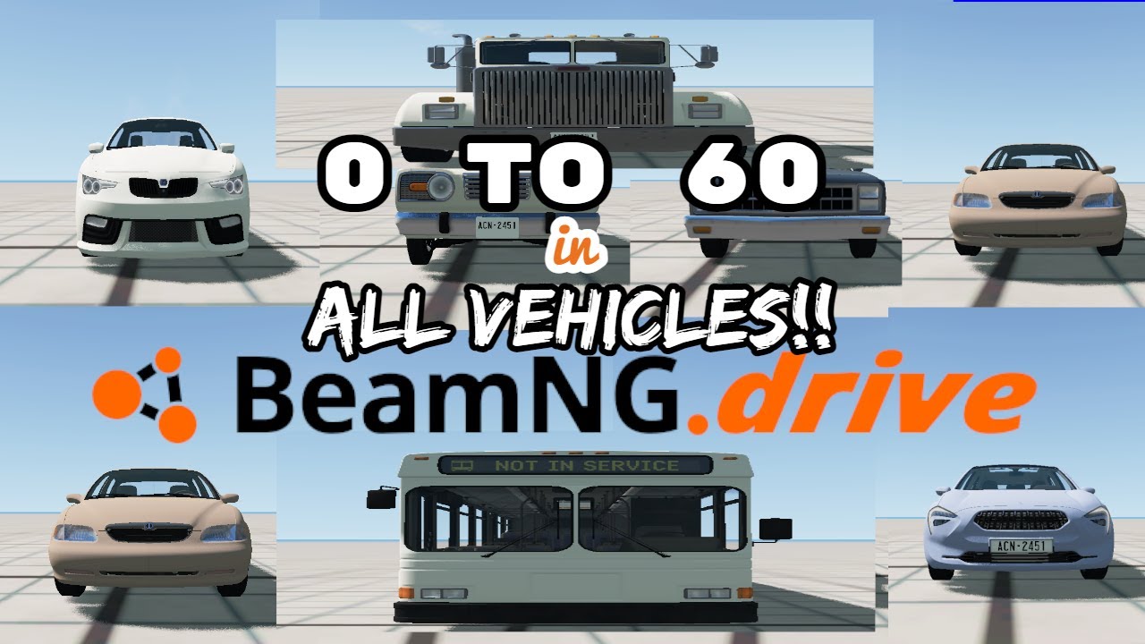 0 to 60 in ALL vehicles!  -  BeamNG.Drive
