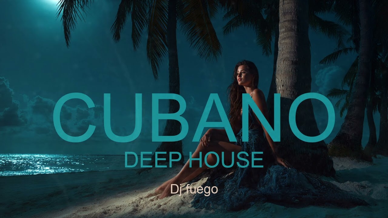CUBANO DEEP HOUSE | Bajo la Luna de La Habana | Summer 2026