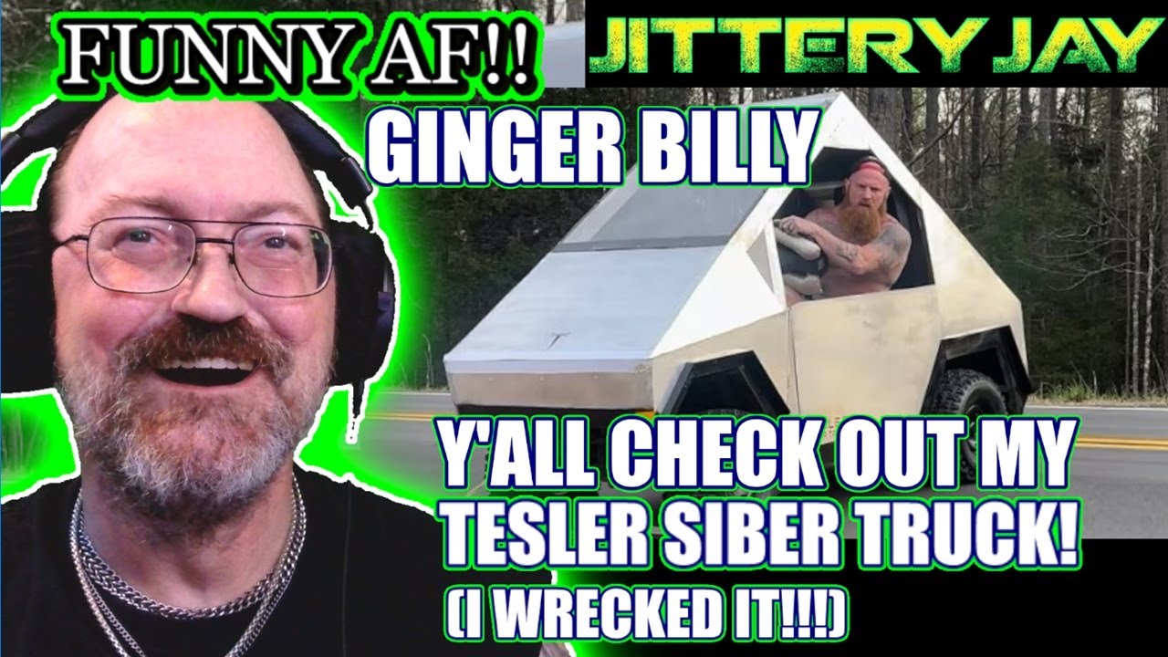 Ginger Billy - Y'all Check Out My Tesler Siber Truck! (I wrecked It!!!) - First Reaction