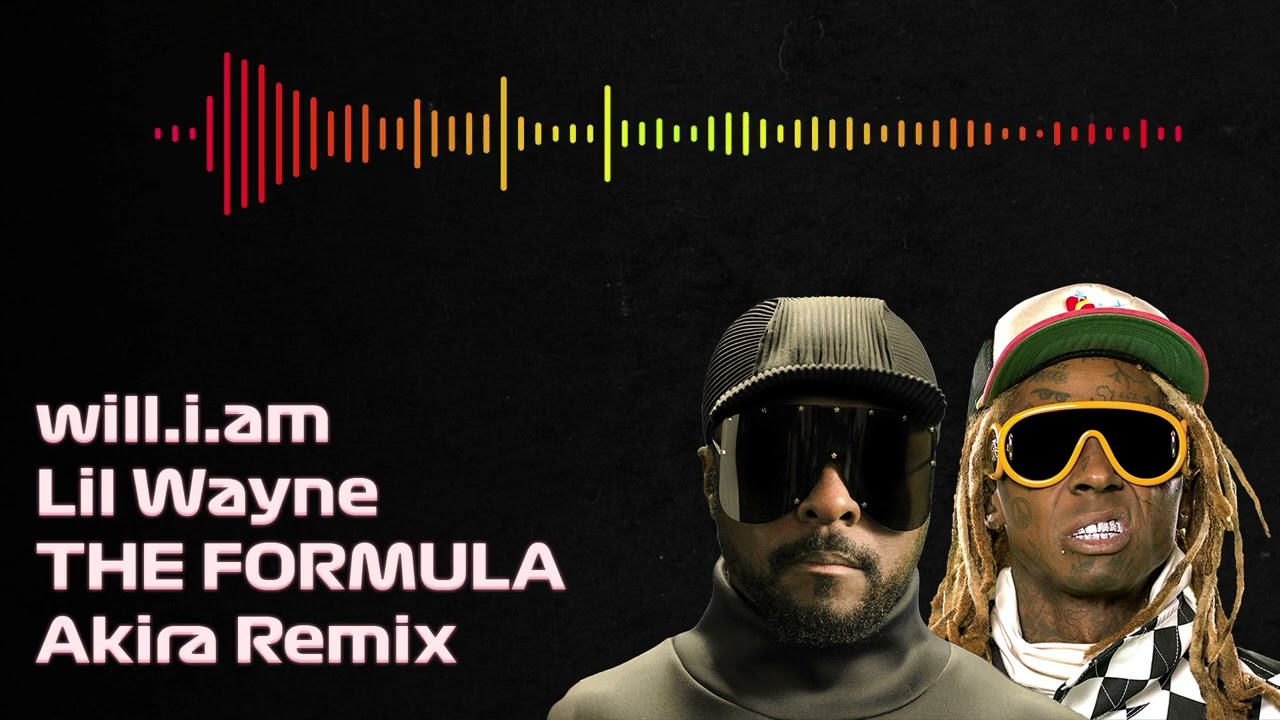 will.i.am, Lil Wayne - THE FORMULA (Akira Remix) [BeatStars Remix Challenge]