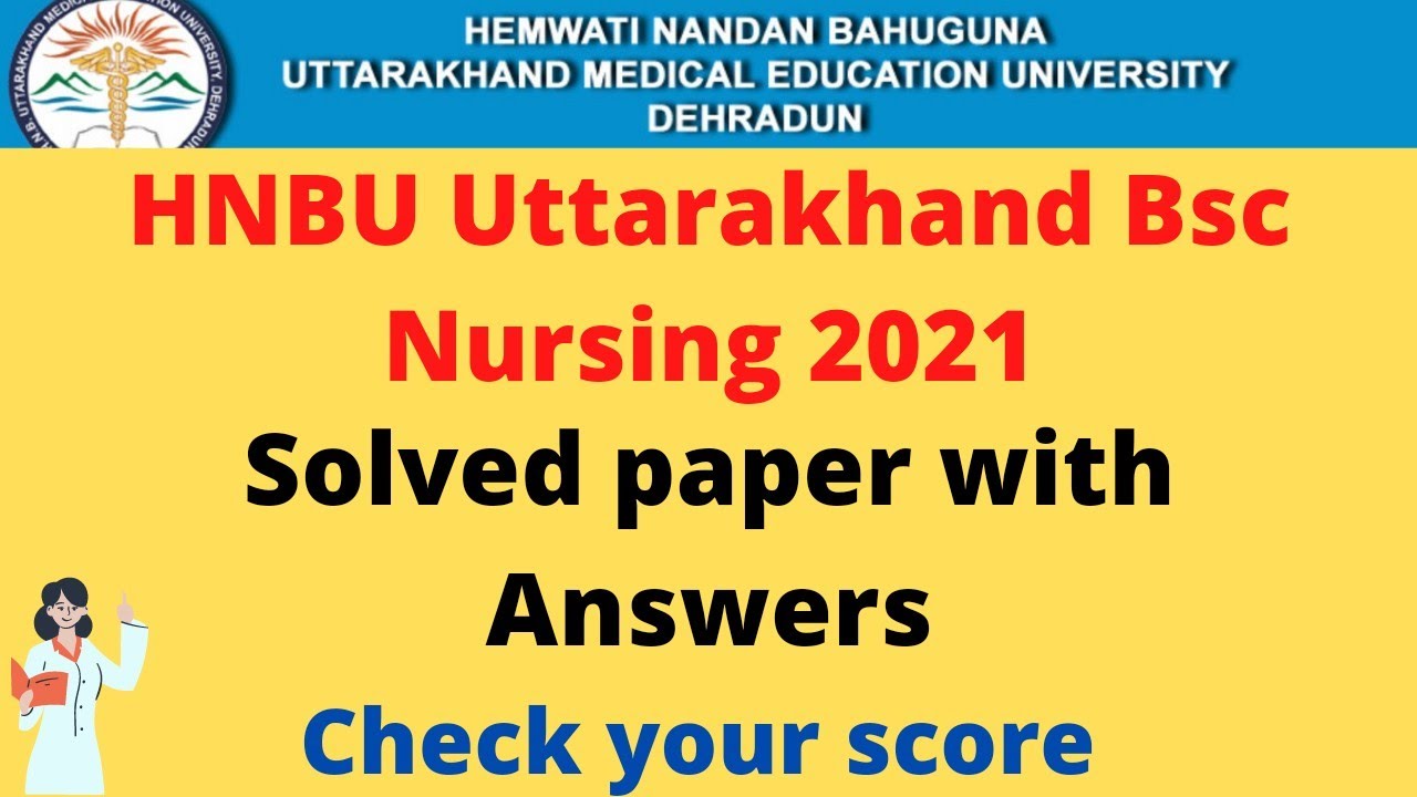 Uttarakhand BSc Nursing Exam Paper Solutions | HNBU 2021 Entrance Fully Solved | Check Score