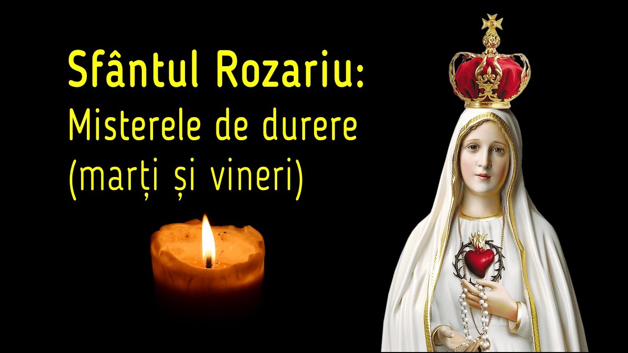 Sfantul Rozariu - Misterele de durere (marti si vineri)