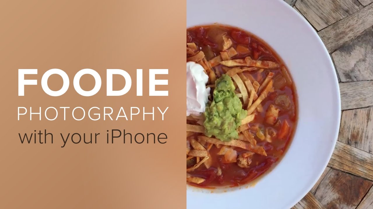 How To Take Better Foodie Photography With Your iPhone