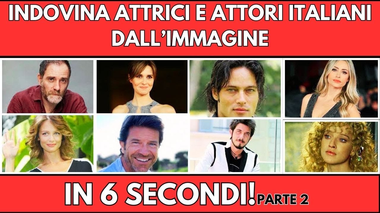 Indovina ATTRICI E ATTORI ITALIANI dall'IMMAGINE IN 6 SECONDI (Parte 2) | Quiz PERSONAGGI FAMOSI