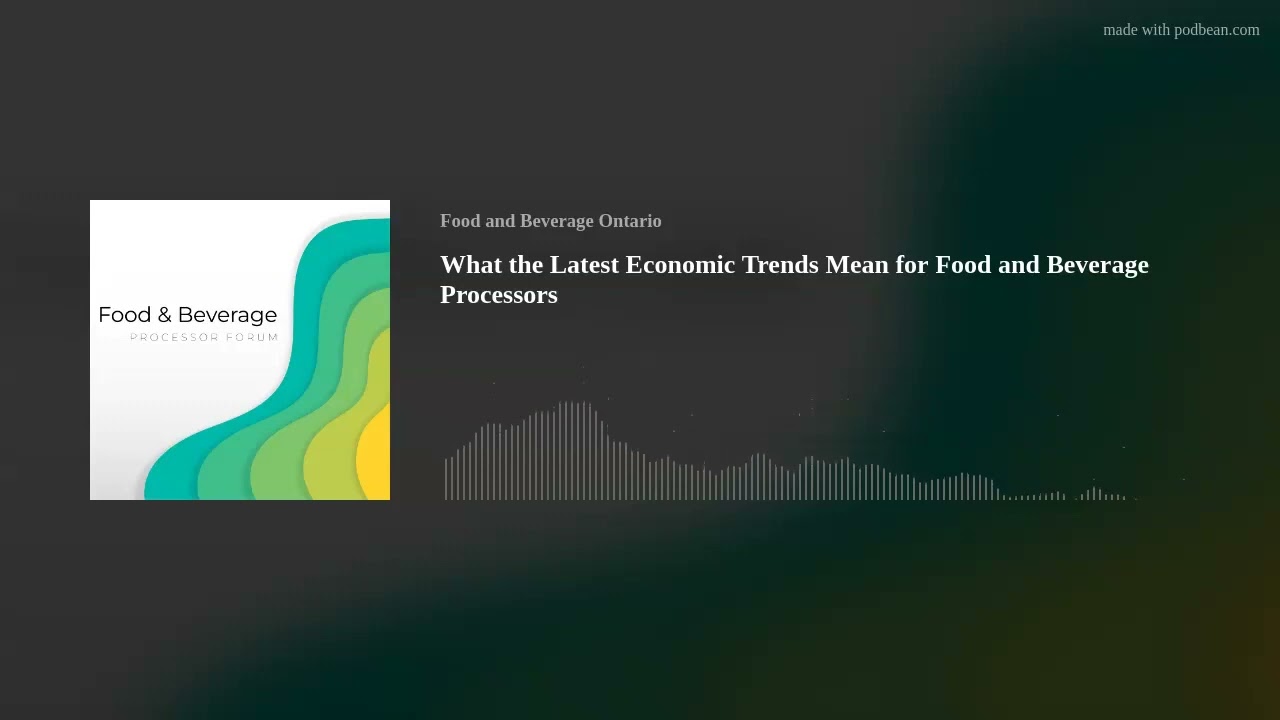 What the Latest Economic Trends Mean for Food and Beverage Processors
