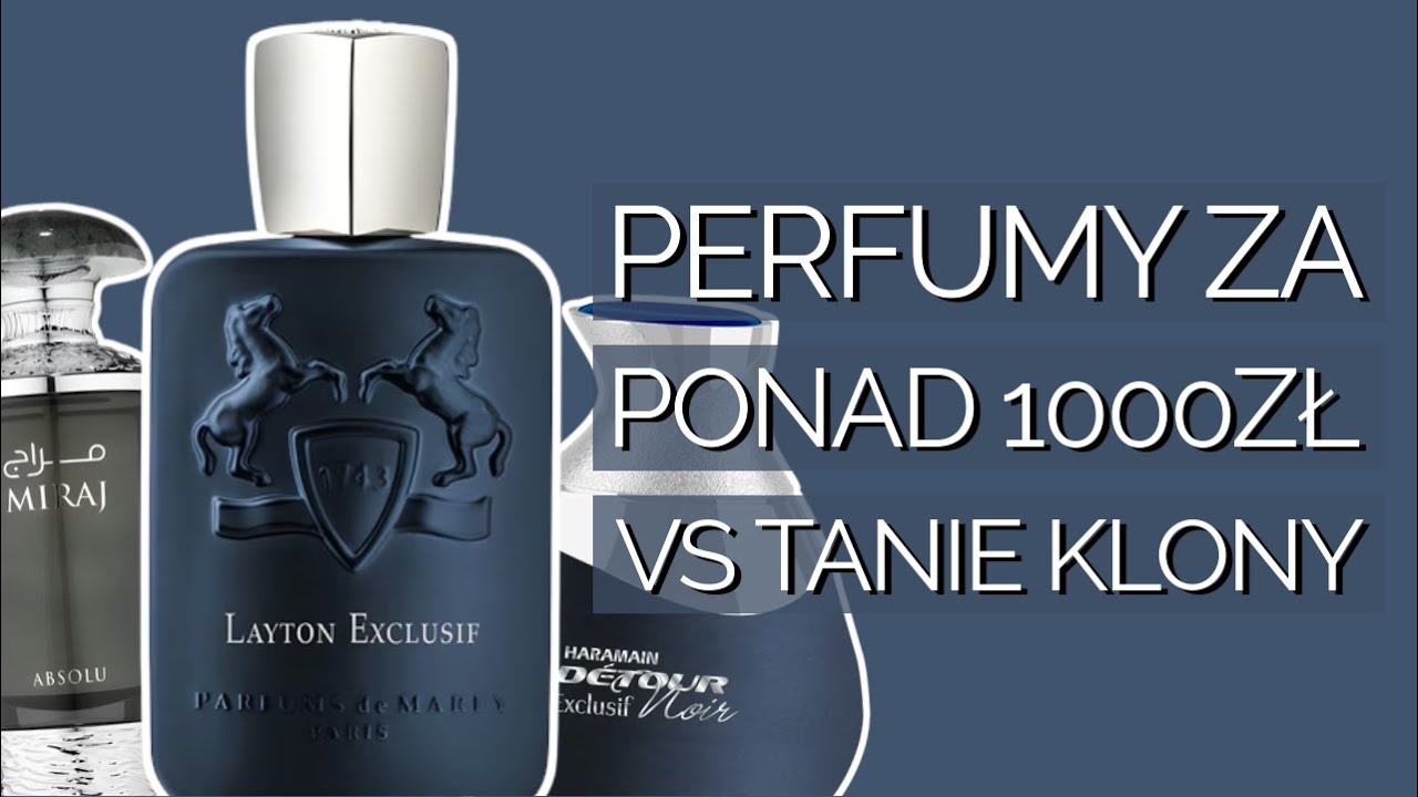 czy 10x tańszy klon może pachnieć dobrze? | Parfums de Marly Layton Exclusif vs dwa arabskie klony