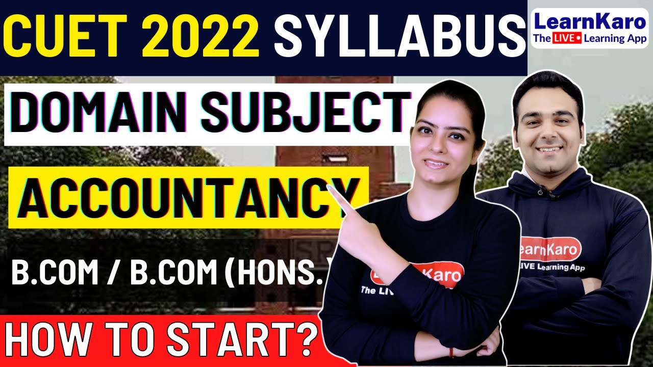 CUET 2022 | CUET Accountancy Syllabus in Delhi University B.Com/B.Com (Hons) @CUETLearnKaroClasses