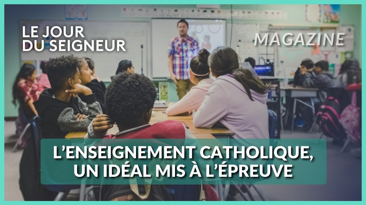 L’enseignement catholique, un idéal mis à l’épreuve - Le Jour du Seigneur