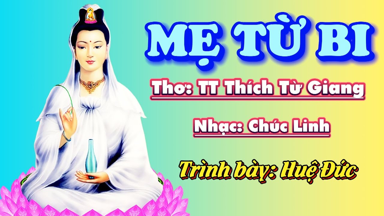 MẸ TỪ BI. Thơ: TT Thích Từ Giang. Nhạc: Chúc Linh. Trình bày: Phật tử Huệ Đức #nhachaymoingay