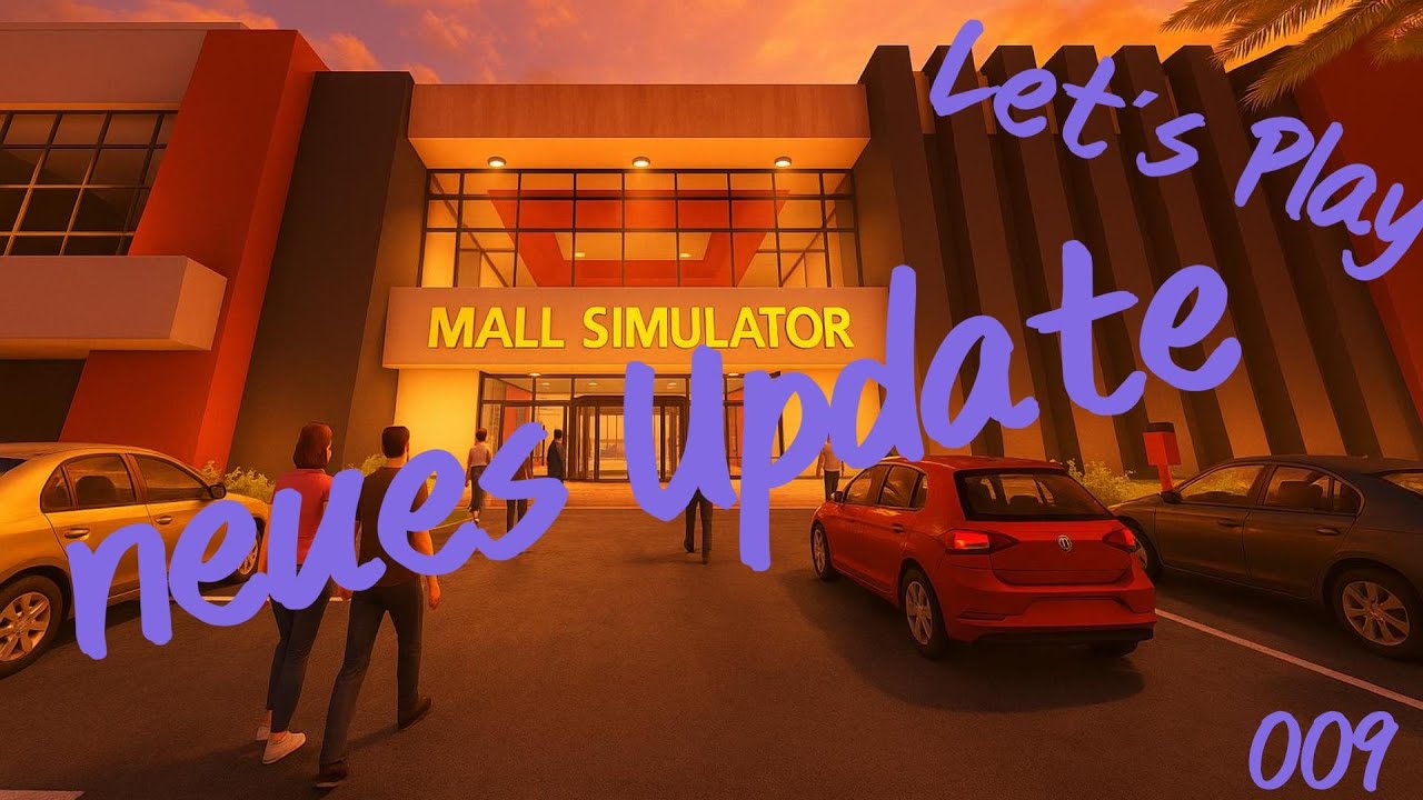 Mall Simulator #09 Das neue Update! deutsches Let's Play