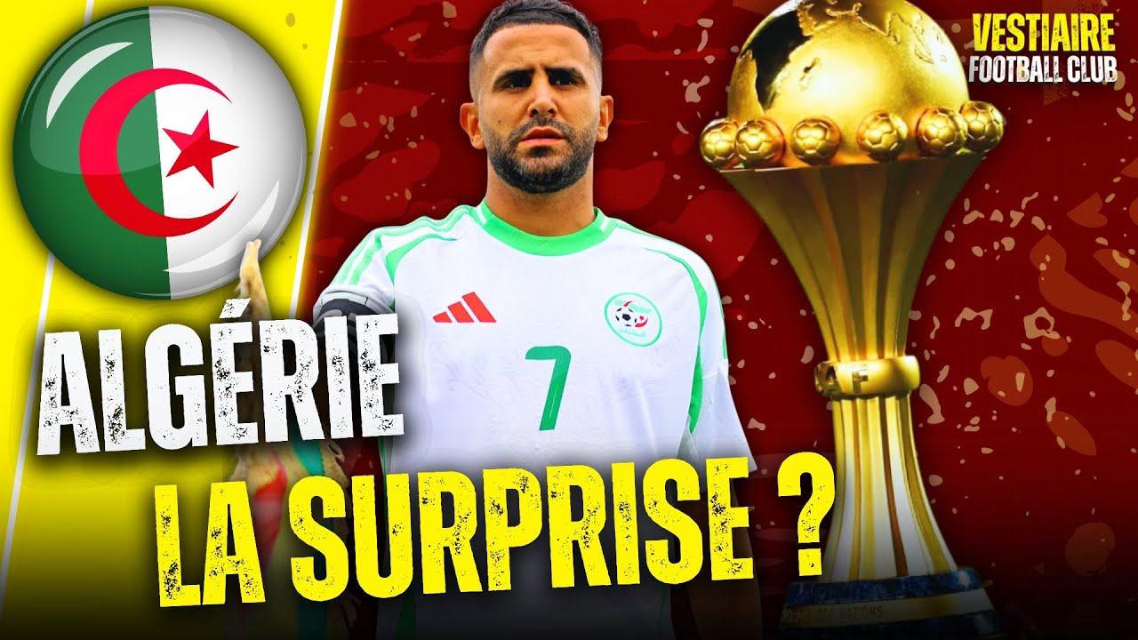 🇩🇿 CAN 2025 : L'ALGÉRIE VA T'ELLE ENFIN SE RÉVEILLER ?