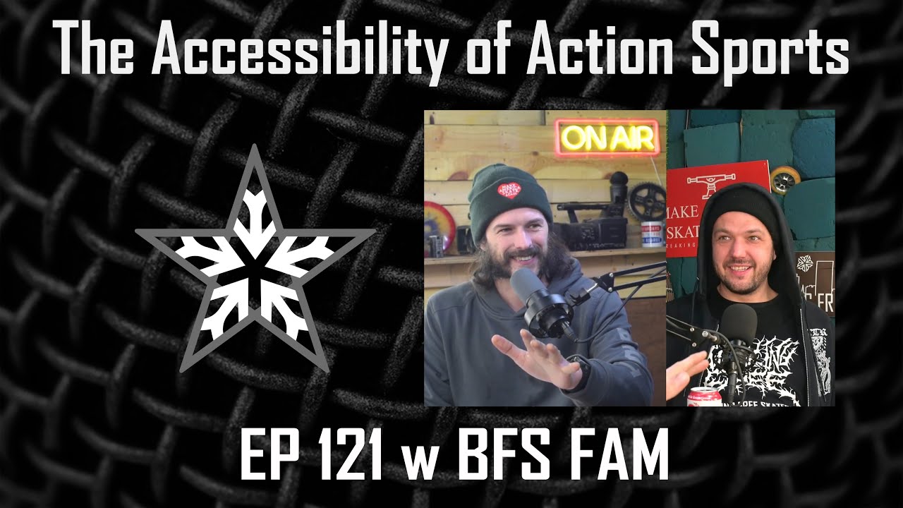 The Accessibility of Action Sports | BFSlive ep 121