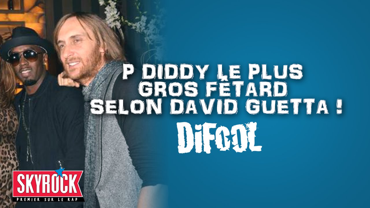P. Diddy le plus gros fêtard selon David Guetta #LaRadioLibre